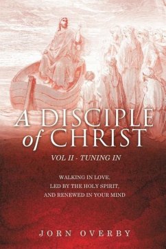 A Disciple of Christ Vol II - Tuning in - Overby, Jorn