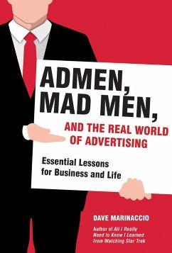 Admen, Mad Men, and the Real World of Advertising - Marinaccio, Dave