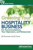 Greening Your Hospitality Business: For Accommodations, Tour Operators, and Restaurants