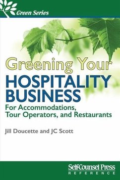 Greening Your Hospitality Business: For Accommodations, Tour Operators, and Restaurants - Scott, J. C.; Doucette, Jill