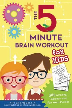 The Five-Minute Brain Workout for Kids: 365 Amazing, Fabulous, and Fun Word Puzzles - Chamberlain, Kim