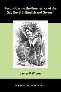 Reconsidering the Emergence of the Gay Novel in English and German - Wilper, James P. Reconsidering the Emergence of the Gay Novel in English and German - Wilper, James P.