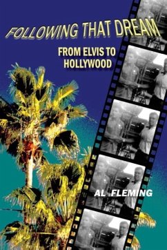 Following That Dream From Elvis to Hollywood - Fleming, Al