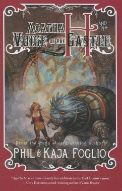 Agatha H. and the Voice of the Castle: Girl Genius, Book Three - Foglio, Phil; Foglio, Kaja