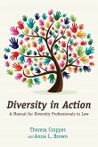 Diversity in Action: A Manual for Diversity Professionals in Law