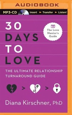 30 Days to Love: The Ultimate Relationship Turnaround Guide - Kirschner, Diana