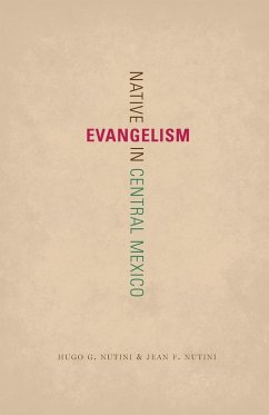Native Evangelism in Central Mexico - Nutini, Hugo G.