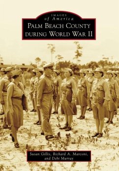 Palm Beach County During World War II - Gillis, Susan