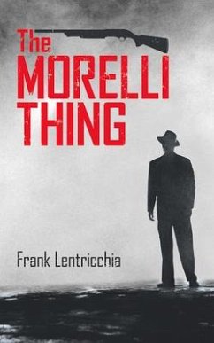 The Morelli Thing: Volume 118 - Lentricchia, Frank