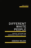 Different White People: Radical Activism for Aboriginal Rights 1946-17972