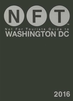 Not for Tourists Guide to Washington DC - Not For Tourists