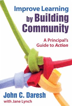 Improve Learning by Building Community: A Principal's Guide to Action - Daresh, John C.; Lynch, Jane