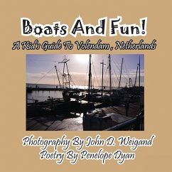 Boats And Fun! A Kid's Guide To Volendam, Netherlands - Dyan, Penelope