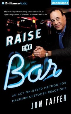 Raise the Bar: An Action-Based Method for Maximum Customer Reactions - Taffer, Jon
