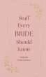 Stuff Every Bride Should Know - Bild 1
