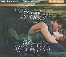 Unraveled by the Rebel - Willingham, Michelle