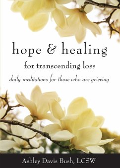 Hope & Healing for Transcending Loss - Bush, Ashley Davis