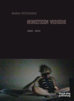Maria Petschnig: Nineteen Videos 2002-2014 - Petschnig, Maria