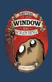 Something at the Window is Scratching Something at the Window is Scratching