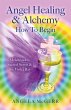 Angel Healing & Alchemy - How to Begin - Bild 1