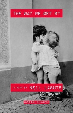 The Way We Get by - Labute, Neil