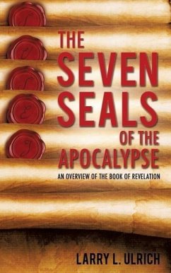 The Seven Seals of the Apocalypse - Ulrich, Larry L.