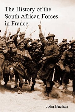 The History of the South African Forces in France - Buchan, John