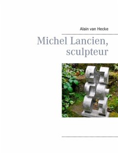 Michel Lancien, sculpteur - Hecke, Alain van