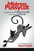 Mistress Pussycat: Adventures with Submissive Men in the World of Femdom