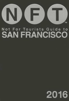 Not for Tourists Guide to San Francisco - Not For Tourists