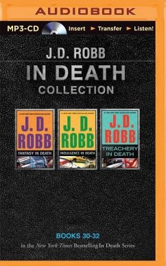 J. D. Robb in Death Collection Books 30-32: Fantasy in Death, Indulgence in Death, Treachery in Death - Robb, J. D.