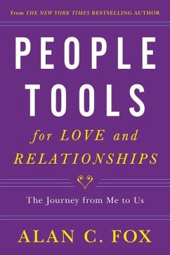 People Tools for Love and Relationships: The Journey from Me to Us Volume 3 - Fox, Alan