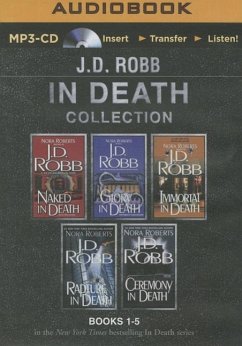 J. D. Robb in Death Collection Books 1-5: Naked in Death, Glory in Death, Immortal in Death, Rapture in Death, Ceremony in Death - Robb, J. D.