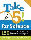 Take Five! for Science: 150 Prompts That Build Writing and Critical-Thinking Skills