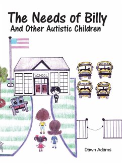 The Needs of Billy and Other Autistic Children - Adams, Dawn