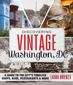 Discovering Vintage Washington, DC: A Guide to the City's Timeless Shops, Bars, Restaurants & More - Brienza, Laura; Williams, Jai