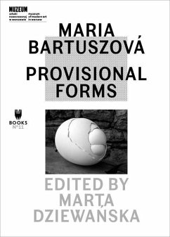 Maria Bartuszova - Provisional Forms - Dziewanska, Marta