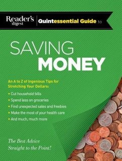 Reader's Digest Quintessential Guide to Saving Money: The Best Advice, Straight to the Point! - Reader's Digest, Reader's Digest