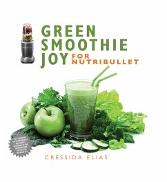 Green Smoothie Joy for Nutribullet - Elias, Cressida
