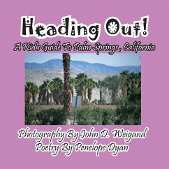 Heading Out! A Kid's Guide To Palm Springs, California - Dyan, Penelope