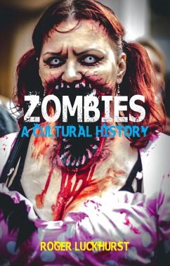 Zombies: A Cultural History - Luckhurst, Roger