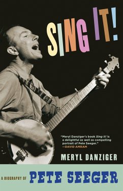 Sing It!: A Biography of Pete Seeger - Danziger, Meryl