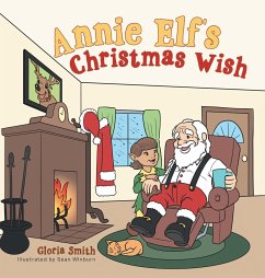 Annie Elf's Christmas Wish - Smith, Gloria
