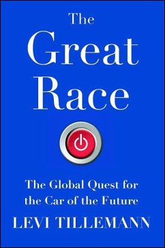 The Great Race: The Global Quest for the Car of the Future - Tillemann, Levi