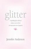 glitter: a sparkling life well lived, a future cut too short, an impression never forgotten