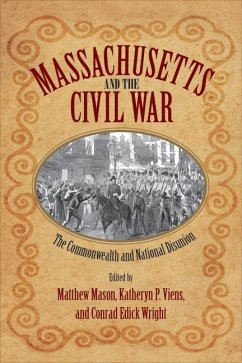 Massachusetts and the Civil War: The Commonwealth and National Disunion