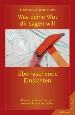 Was deine Wut dir sagen will: überraschende Einsichten (eBook, PDF) - Rosenberg, Marshall B.