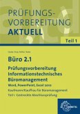 Büro 2.1, Prüfungsvorbereitung - Informationstechnisches Büromanagement, m. CD-ROM / Büro 2.1 - Kaufmann/Kauffrau für Büromanagement Tl.1