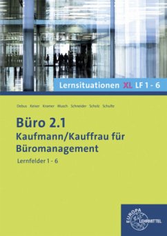 Büro 2.1, Lernsituationen XL Lernfelder 1-6 / Büro 2.1 - Kaufmann/Kauffrau für Büromanagement