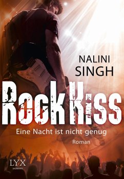 Eine Nacht ist nicht genug / Rock Kiss Bd.1 - Singh, Nalini